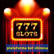 plataforma bet chinesa